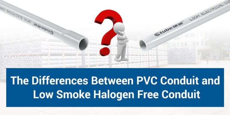 Differences Between PVC Conduit and Low Smoke Halogen Free Conduit